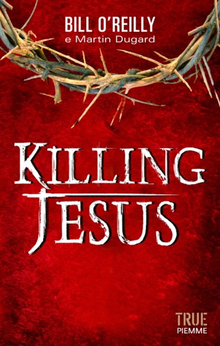 9788856638745-Killing Jesus.