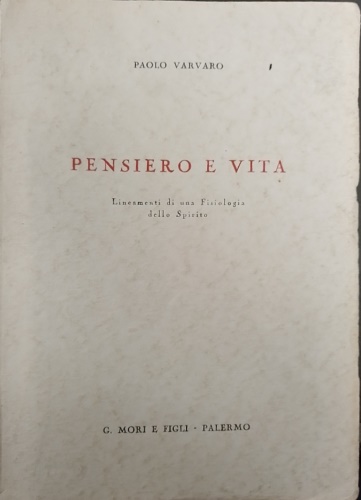 Pensiero e vita. Lineamenri di una fisiologia dello spirito.