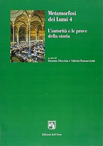 9788862740180-Metamorfosi dei lumi. Vol. 4: L'autorità e le prove della storia.