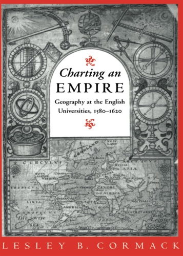 9780226116075-Chartin an Empire. Geography at the English universities, 1580-1620.