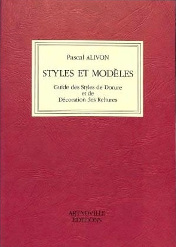 9782950453907-Styles et mode`les: Guide des styles de dorure et de de´coration des reliures.