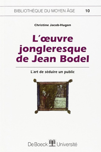 9782804126711-L'oeuvre jongleresque de Jean Bodel. L'art de séduire un public.