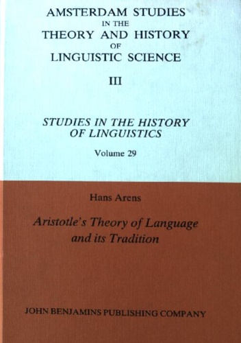 9789027245113-Aristotle's theory of language and its tradition. Texts from 500 to 1750. Volume