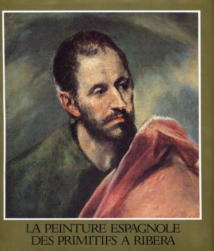 La Peinture Espagnole des Primitifs a Ribera.