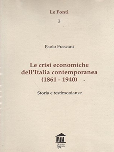 9788886156066-Le crisi economiche dell'Italia contemporanea (1860-1940). Storia e testimonianz