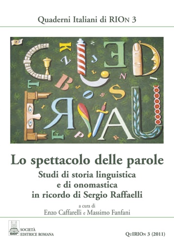 Lo spettacolo delle parole. Studi di storia linguistica e di onomastica in ricor