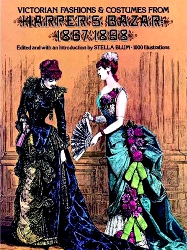 9780486229904-Victorian Fashions and Costumes from Harper's Bazar. 1867-1898.