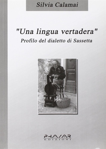 9788887911480-Una lingua vertadera. Profilo del dialetto di Sassetta.