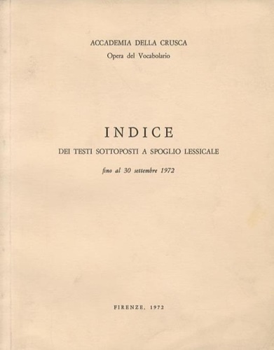 Indice dei testi sottoposti a spoglio lessicale fino al 30 settembre 1972.