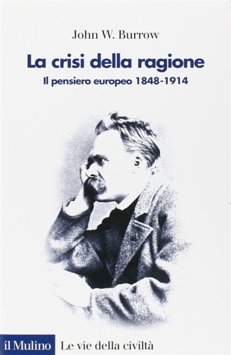 9788815086457-La crisi della ragione. Il pensiero europeo 1848-1914.