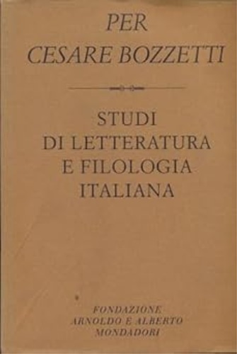 9788885938083-Per Cesare Bozzetti. Studi di letteratura e filologia italiana.