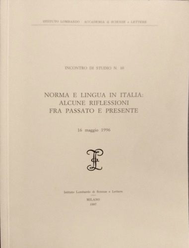 Norma e lingua in Italia: alcune riflessioni fra passato e presente.