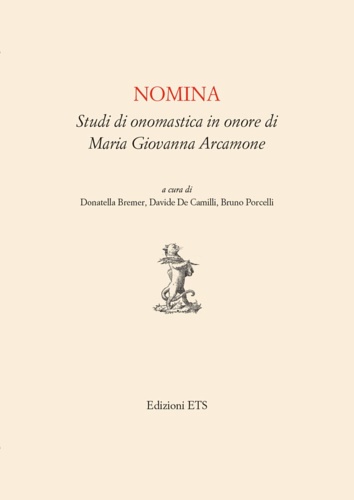 9788846736383-Nomina. Studi in onomastica in onore di Maria Giovanna Arcamone.