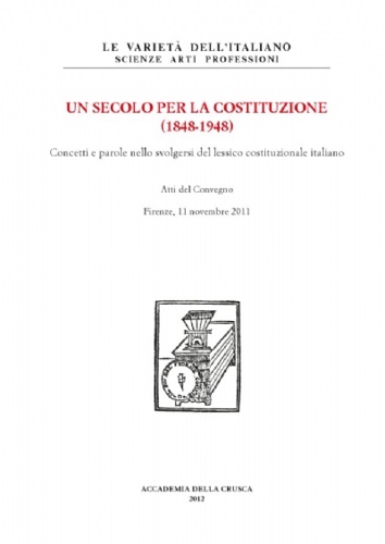 9788889369449-Un secolo per la Costituzione (1848-1948). Concetti e parole nello svolgersi del