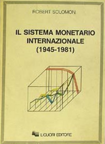 9788820710460-Il sistema monetario internazionale 1945-1981.