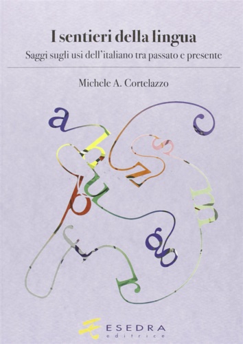 9788860580597-I Sentieri delle Lingua. (Saggi sugli Usi dell'Italiano tra Passato e Presente).