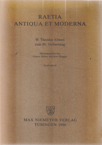 Raetia antiqua et moderna: W. Theodor Elwert zum 80. Geburtstag.