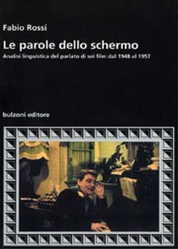 9788883192814-Le parole dello schermo. Analisi linguistica del parlato di sei film dal 1948 al