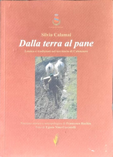 9788890244407-Dalla terra al pane. Lessico e tradizioni nel territorio di Calenzano.