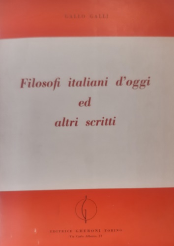 Filosofi italiani d'oggi ed altri scritti.