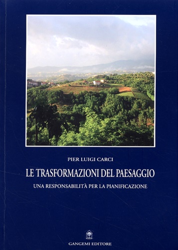 9788849207941-Le trasformazioni del paesaggio. Una responsabilità per la pianificazione.