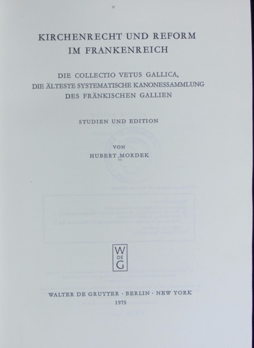 Kirchenrecht und Reform im Frankenreich. Die Collectio vetus Gallica, die ältest