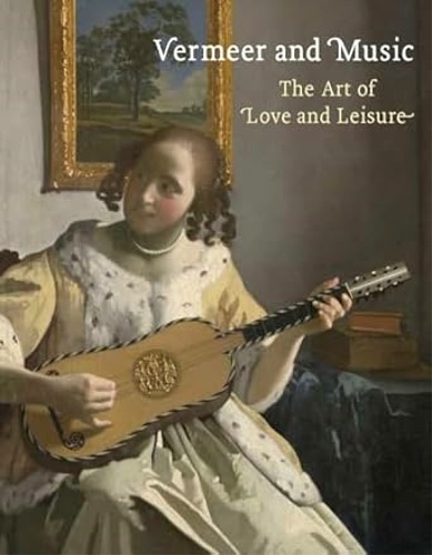 9781857095678-Vermeer and Music. The Art of Love and Leisure.