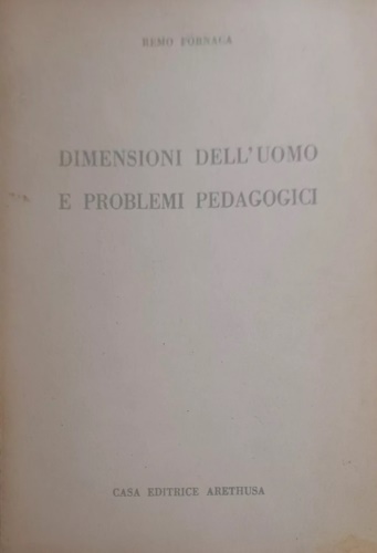 Dimensioni dell'uomo e problemi pedagogici.