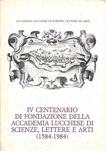 IV Centenario di fondazione della Accademia Lucchese di Scienze, Lettere e Arti