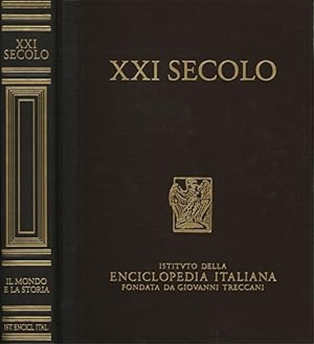 XXI secolo. Il Mondo e la storia. Appendice dell'Enciclopedia Italiana.