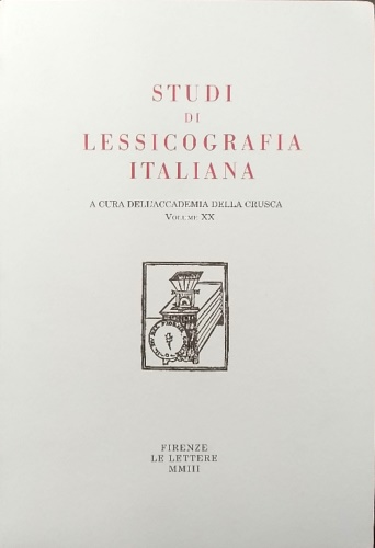 Studi di lessicografia italiana. Volume XX.