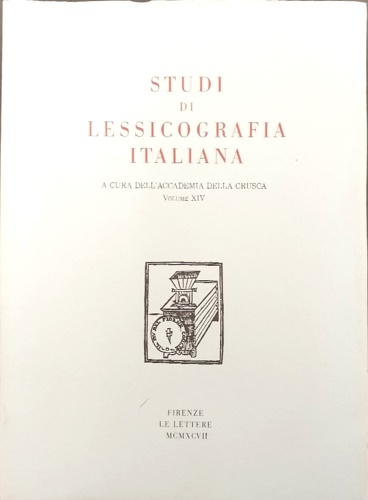 Studi di lessicografia italiana. Volume XIV.