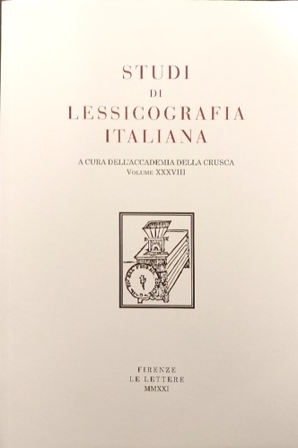 Studi di lessicografia italiana. Volume XXXVIII.