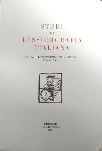 Studi di lessicografia italiana. Volume XVII.