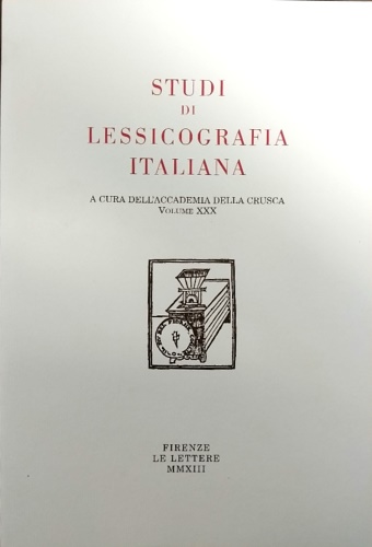 Studi di lessicografia italiana. Volume XXX.