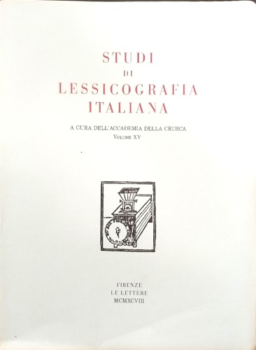 Studi di lessicografia italiana. Volume XV.