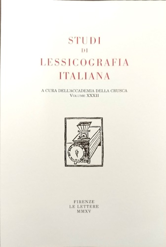 Studi di lessicografia italiana. Volume XXXII.