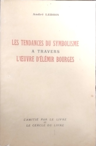 Les tendances du symbolisme à travers l'oeuvre d'Elémir Bourges?.