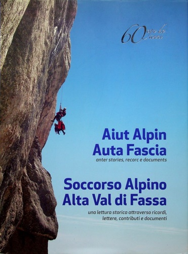 Aiut Alpin Auta Fascia: anter stories, recorc e documents. Soccorso Alpino Alta