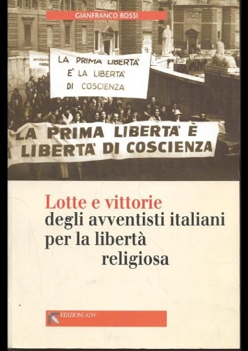 9788876592041-Lotte e vittorie degli avventisti italiani per la liberta' religiosa .