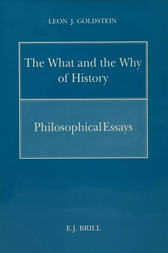 9789004103085-The What and the Why of History. Philosophical Essays.