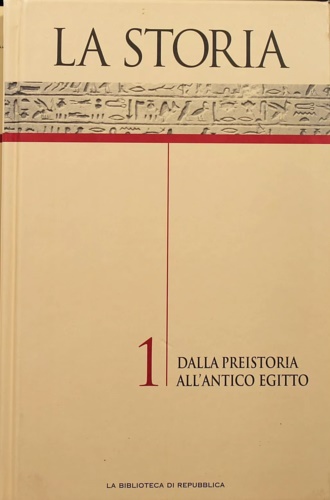 La Storia. 1:Dalla preistoria all'antico Egitto.