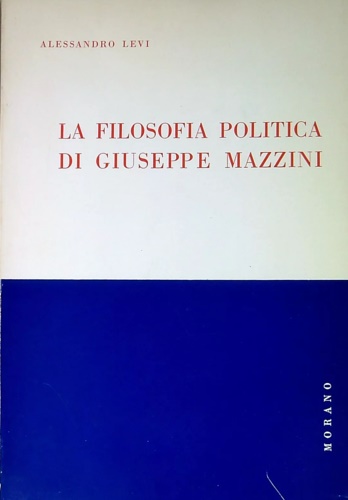 La filosofia politica di Giuseppe Mazzini.