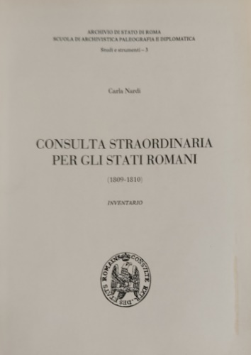 Consulta straordinaria per gli Stati Romani (1809-1810). Inventario.