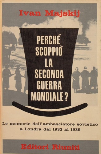 Perchè scoppiò la Seconda Guerra Mondiale?