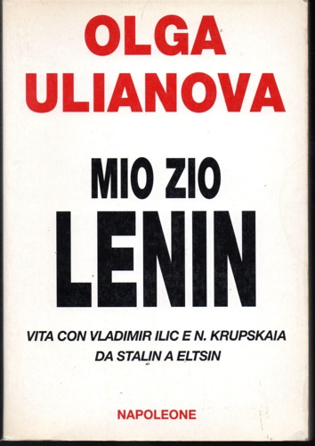 9788871242484-Mio zio Lenin. Vita con Vladimir Ilic e N. Krupskaia. Da Stalin a Eltsin.