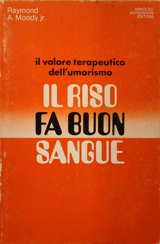 Il riso fa buon sangue. Il valore terapeutico dell' umorismo.