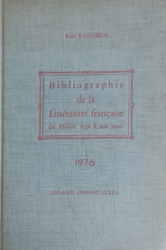 Bibliographie de la Litterature Française du Moyen Age a nos Jours. Année 1976.