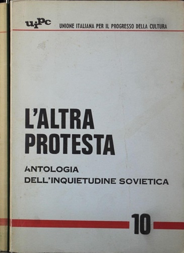 L' Altra protesta. Antologia dell' inquietudine sovietica.