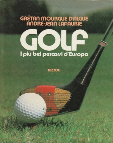 9788817243995-Golf. I più bei percorsi d'Europa.